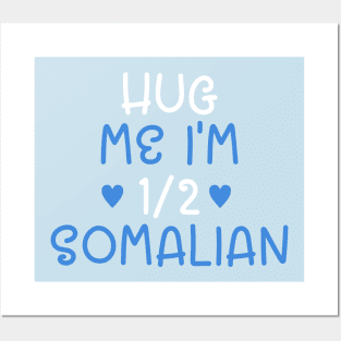 Hug Me I'm Half Somalian Posters and Art